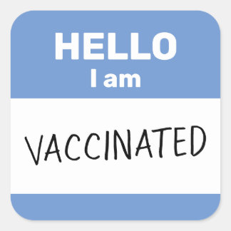 Hello I am Vaccinated Square Sticker