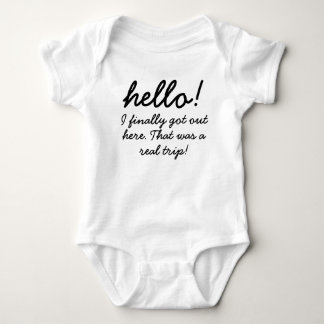 Hello! I finally got here baby humour Bodysuit