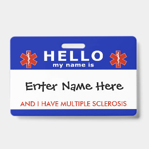HELLO i have multiple sclerosis emergency info ID Badge