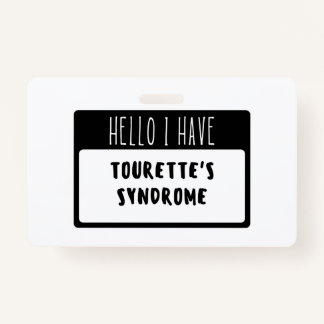 Hello I Have Tourette's Syndrome ID Badge