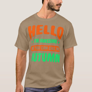 Hello Im Awesome Call Me Autumn Name Personalised  T-Shirt