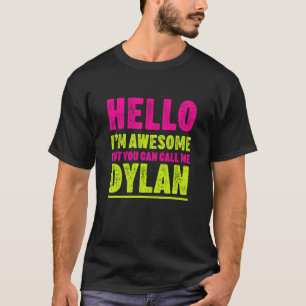 Hello I'm Awesome Call Me Dylan Party Name Celebra T-Shirt