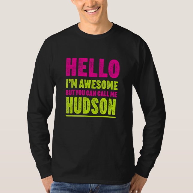Hello I'm Awesome Call Me Hudson Party Name Celebr T-Shirt (Front)