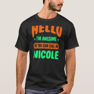 Hello I'm Awesome Call Me Nicole Name Personalised T-Shirt