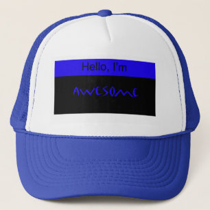 Hello, Im Awesome! Trucker Hat