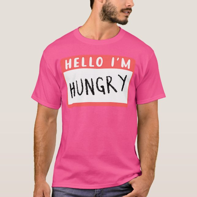 Hello I'M Hungry T-Shirt (Front)