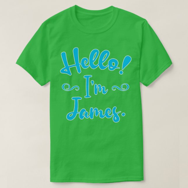 Hello Im James T-Shirt (Design Front)