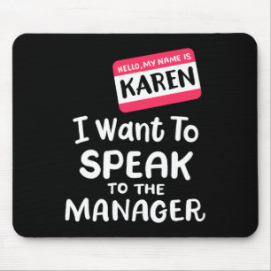Hello I'm Karen I Want To Speak to Manager Funny H Mouse Pad