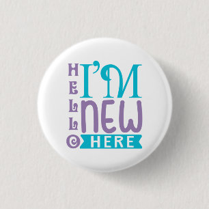 Hello I'm New Here 3 Cm Round Badge