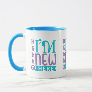 Hello I'm New Here Mug
