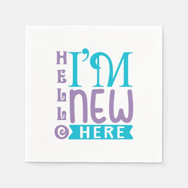 Hello I'm New Here Napkin (Front)