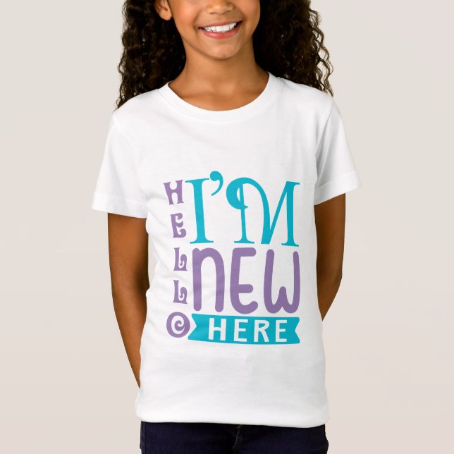 Hello I'm New Here T-Shirt (Front)