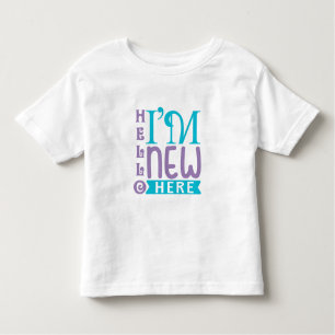 Hello I'm New Here Toddler T-Shirt