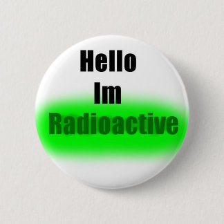 Hello Im Radioactive Button