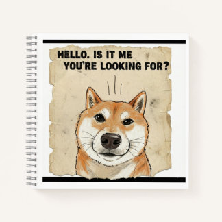 Hello. Is It Me You're Looking For? - Funny Shiba  Notebook