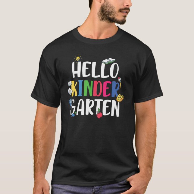 Hello Kinder Garten  First Day Of School T-Shirt (Front)