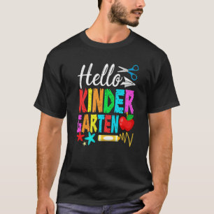 Hello Kindergarten Back To School First Day Of Sch T-Shirt