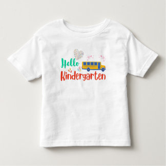 Hello Kindergarten, first day of school Toddler T-Shirt