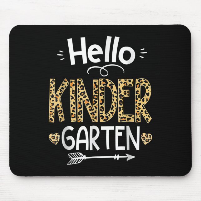 Hello Kindergarten Leopard Teacher Back To School  Mouse Pad (Front)