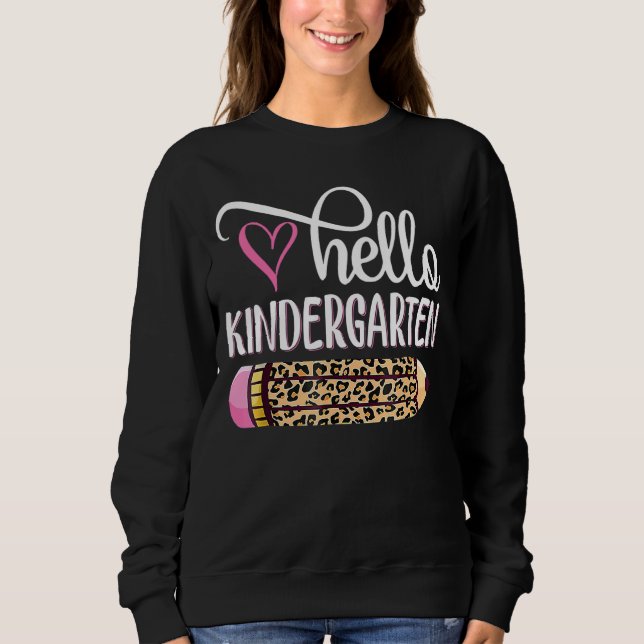 Hello Kindergarten Pink Leopard Pencil  Back To Sc Sweatshirt (Front)
