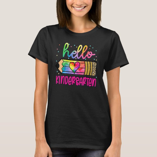 Hello Kindergarten Tie Dye Pencil Happy First Scho T-Shirt (Front)