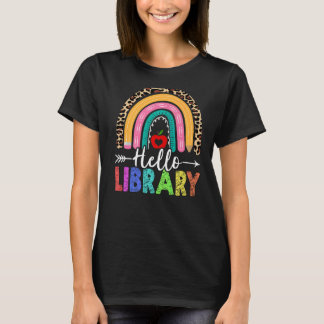 Hello Library Teacher Rainbow Leopard Back To Scho T-Shirt