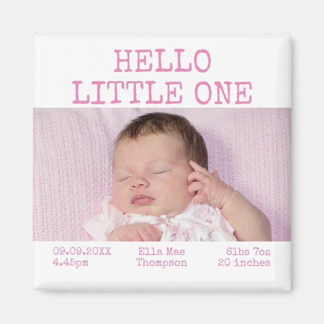 Hello Little One Photo Name Date Baby Girl Magnet (Front)