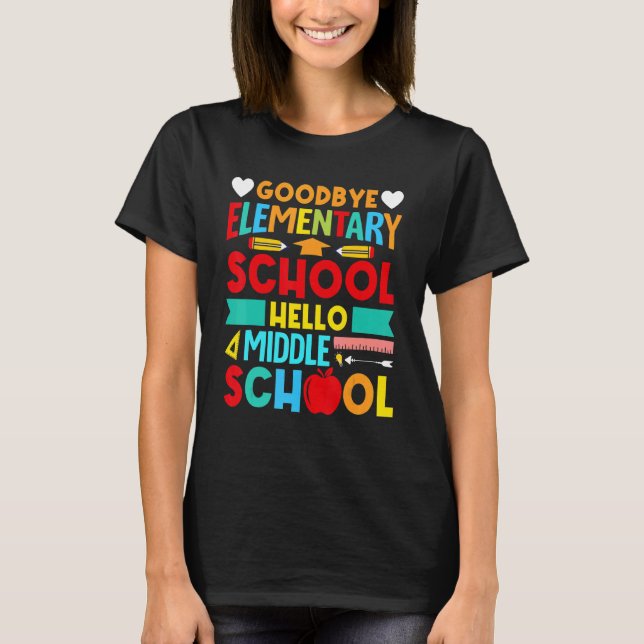 Hello Middle School Goodbye Elementary School 2022 T-Shirt (Front)