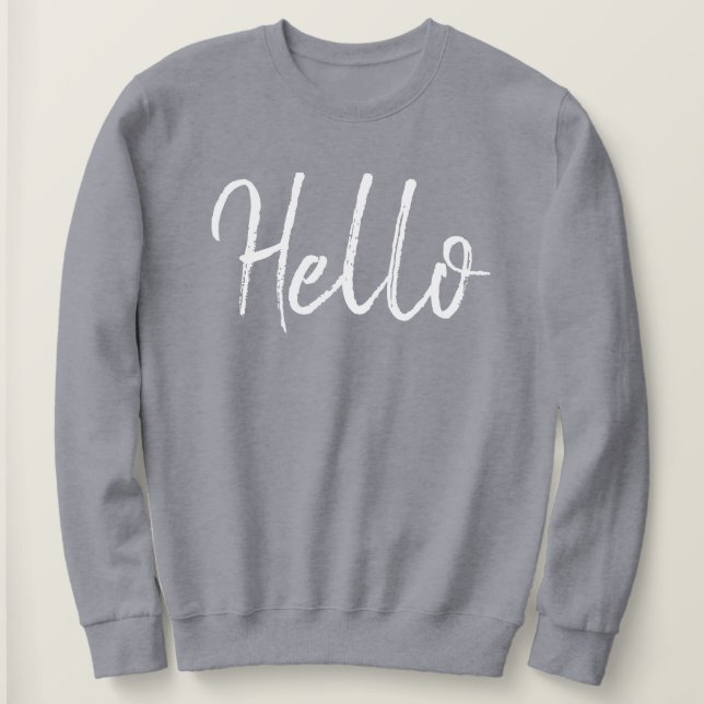 Hello Minimalist Chic Grey Women’s Sweatshirt (Design Front)