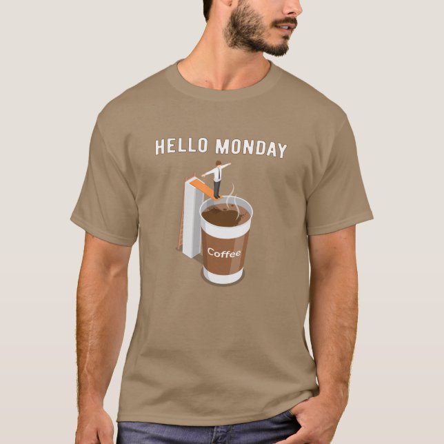 Hello Monday Can’t Get Enough Coffee T-Shirt (Front)