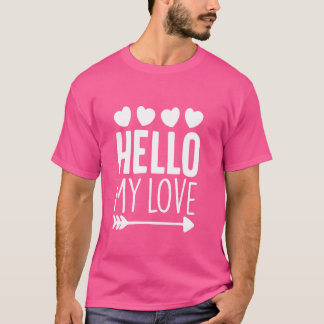 Hello My Love Cute Romantic Heart Valentine's Day T-Shirt