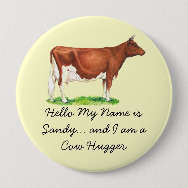 Hello My Name is - and I am a Cow Hugger 10 Cm Round Badge (Front)