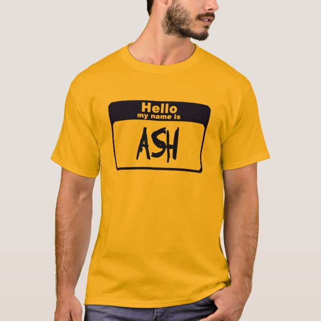Hello my name is Ash T-Shirt (Front)