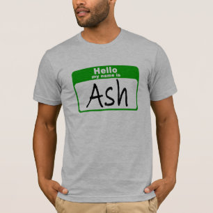 Hello my name is Ash T-Shirt
