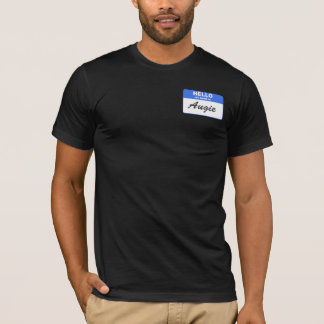 Hello, My name is Augie T-Shirt