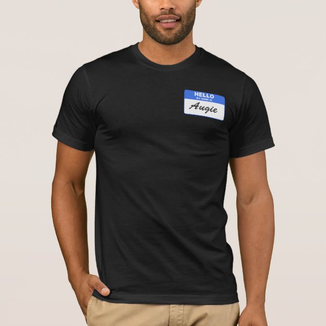 Hello, My name is Augie T-Shirt (Front)