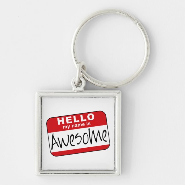 Hello, My Name is Awesome Key Ring (Front)