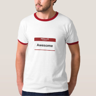 Hello My Name Is Awesome T-Shirt
