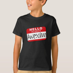 Hello, My Name is Awesome T-Shirt