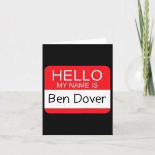 Hello My Name Is Ben Dover Fun Adult Humor Joke Pu Card