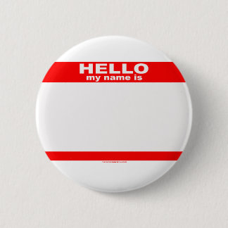 Hello my name is BLANK copy 6 Cm Round Badge