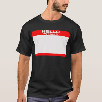 Hello my name is BLANK copy T-Shirt