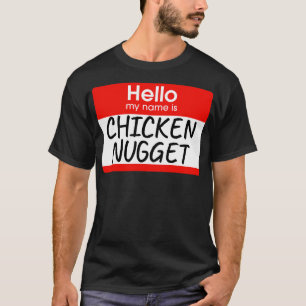 Hello My Name Is Chicken Nugget Lazy Costume T-Shirt