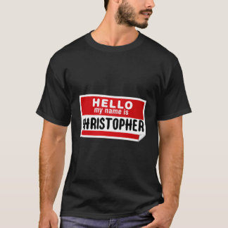 Hello My Name Is Christopher Name Tag Hoodie Funny T-Shirt