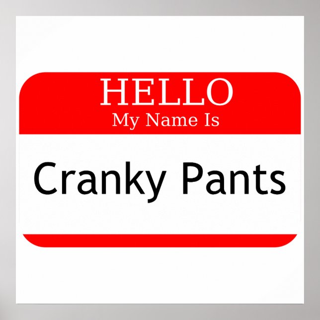 Hello My Name Is Cranky Pants Poster (Front)