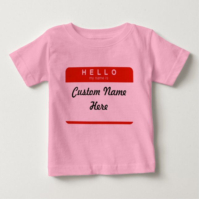 Hello My Name Is (Custom) Baby T-Shirt (Front)