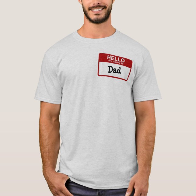 Hello, My Name is Dad Customisable T-Shirt (Front)