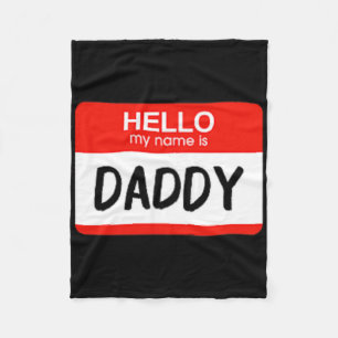 Hello My Name Is Daddy Fun Name Tag Costume Fleece Blanket