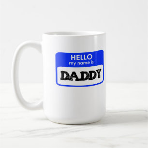 Hello My Name Is Daddy new father gift dad papa Coffee Mug