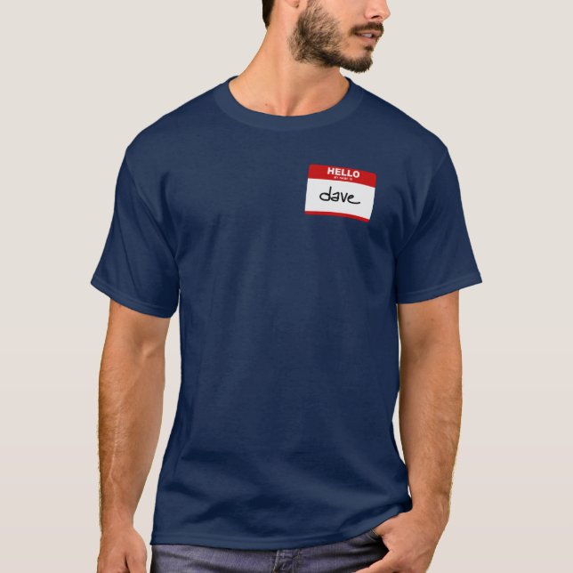 HELLO my name is Dave (red sticker) T-Shirt (Front)